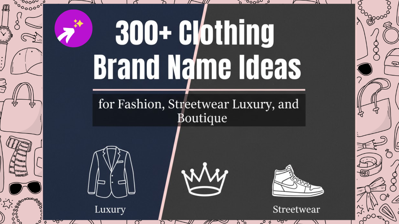 300+ Clothing Brand Name Ideas for Fashion, Streetwear, Luxury, and Boutique