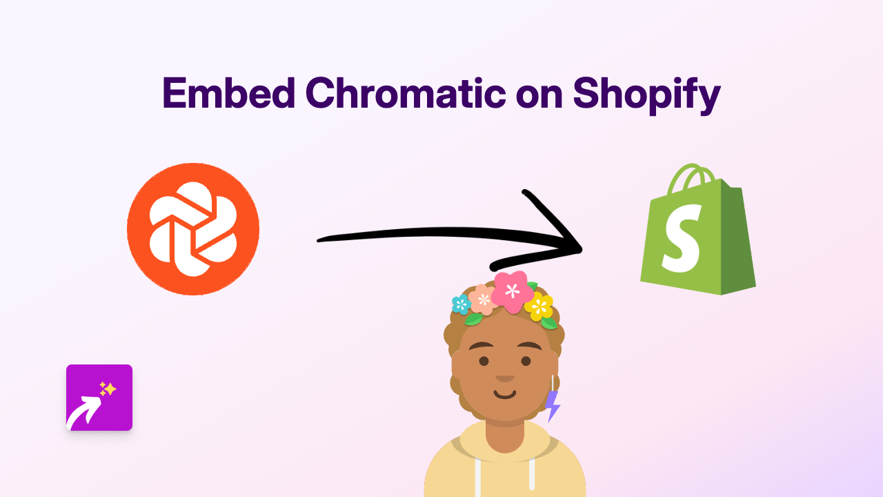 How to Embed Chromatic on Your Shopify Store Using EmbedAny