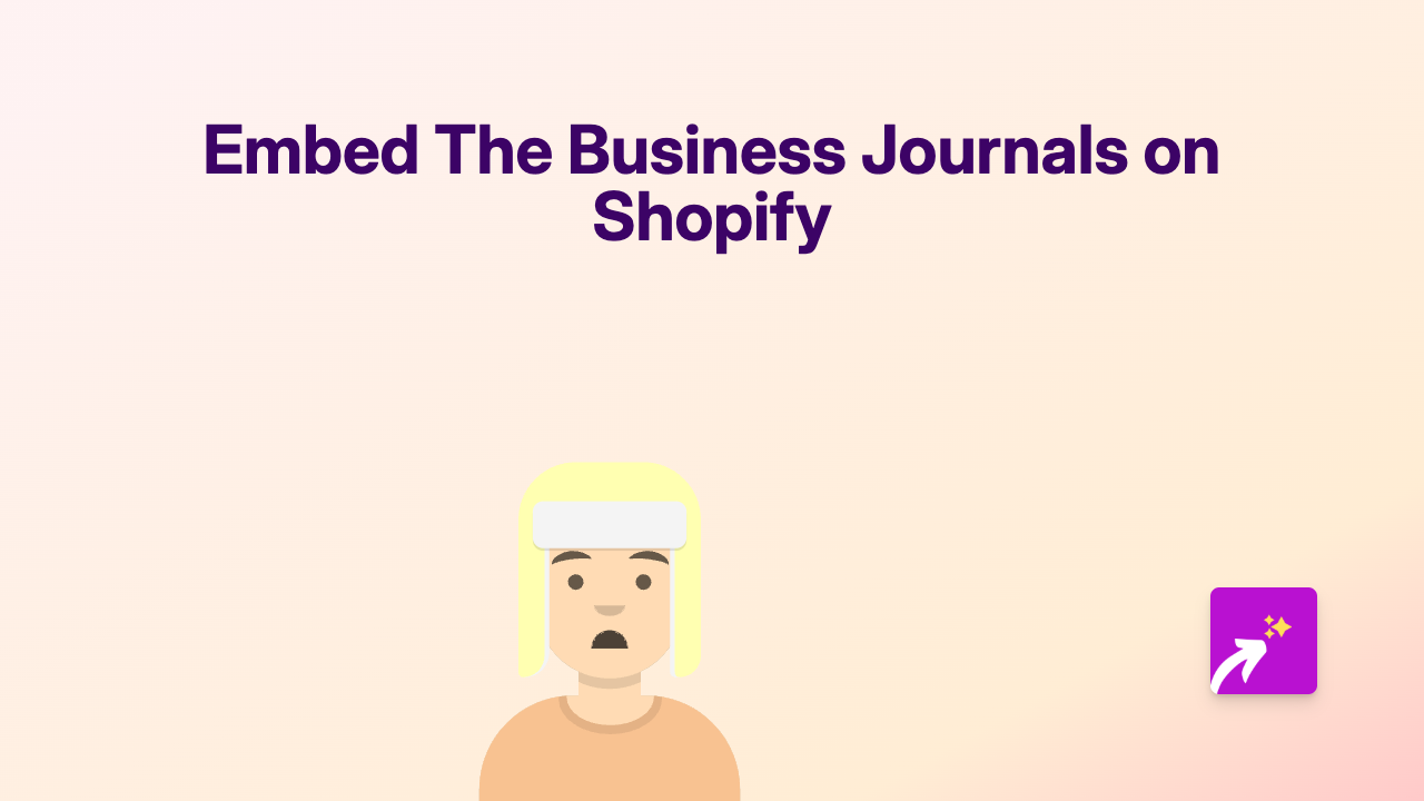 How to Embed The Business Journals on Shopify: A Simple Guide Using EmbedAny