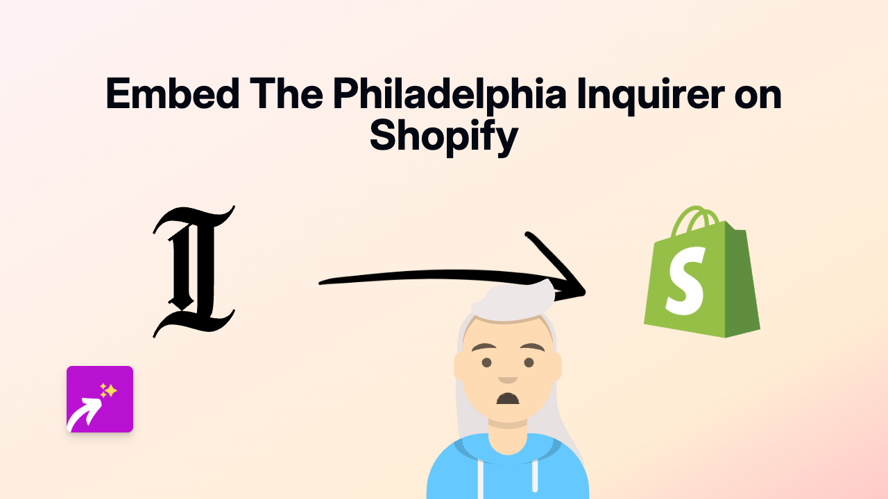 How to Embed The Philadelphia Inquirer Articles on Your Shopify Store with EmbedAny