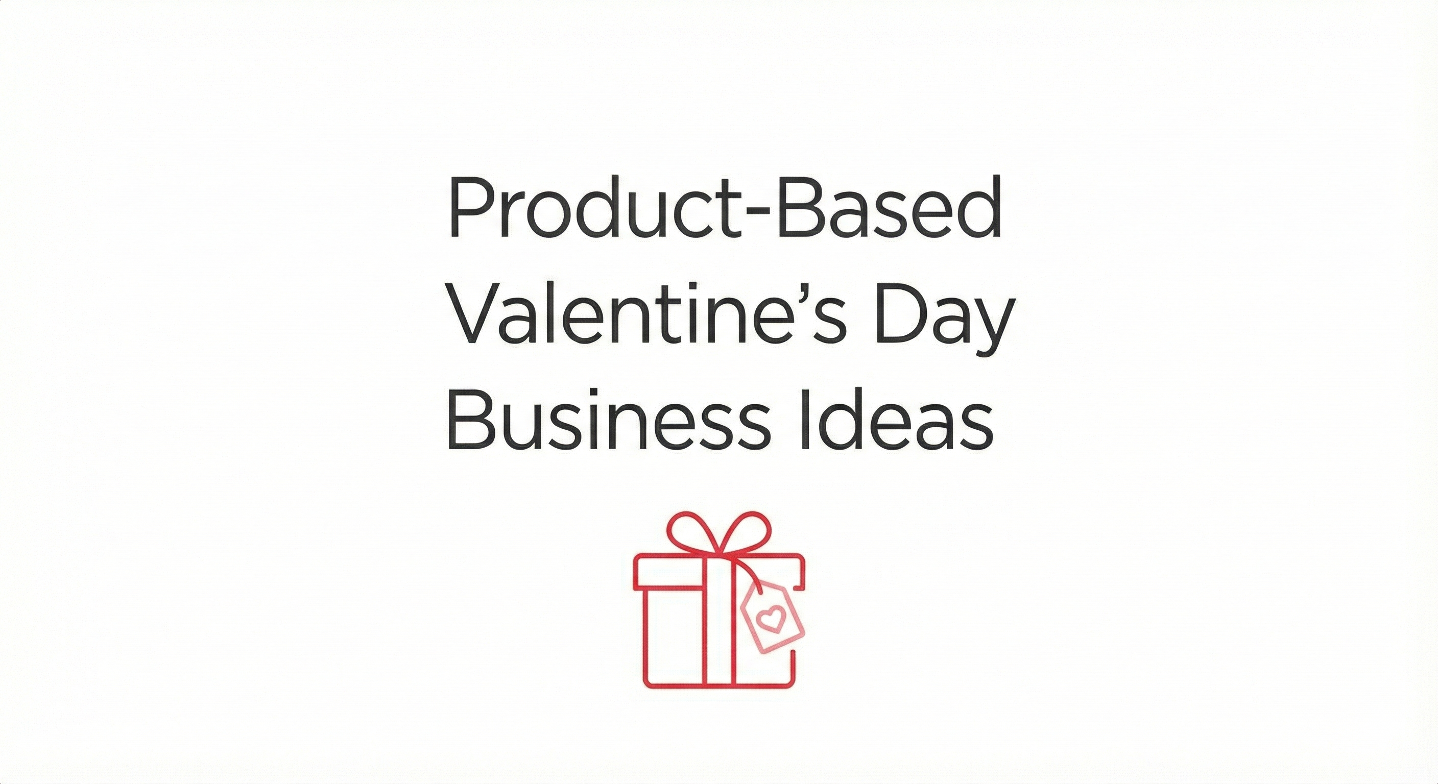 product-based-valentine-day-business-ideas